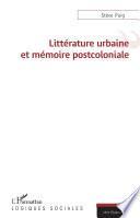 Littérature urbaine et mémoire postcoloniale