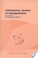 Littératures, savoirs et enseignement