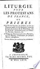 Liturgie pour les protestants de France, ou prières pour les familles des fidèles privées de l'exercise public de leur religion