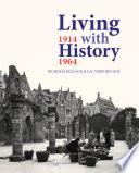 Living with History, 1914 - 1964: la Reconstruction en Europe Après la Première Et la Seconde Guerre Mondiale Et Le Rôle de la Conservation Des Monuments Historiques