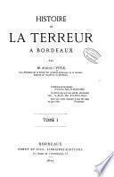 livr.1. Bordeaux politique et religieux de 1789 à 1792. livr.2. Les prolégomènes de la terreur