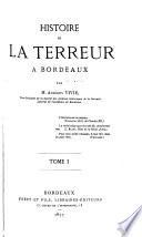 livr.1. Bordeaux politique et religieux de 1789 à 1792. livr.2. Les prolégomènes de la terreur