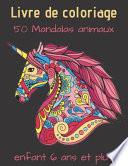 Livre de coloriage 50 Mandalas animaux enfant 6 ans et plus