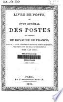 Livre de poste, ou état général des postes aux chevaux du royaume de France.suivi de la carte géométrique des routes desservies en poste, avec désignation des relais et des distances pour l'an 1831