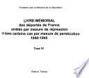 Livre-mémorial des déportés de France arrêtés par mesure de répression et dans certains cas par mesure de persécution, 1940-1945
