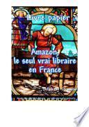 Livre papier : Amazon, le seul vrai libraire en France
