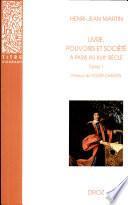 Livre, pouvoirs et société à Paris au XVIIe siècle (1598-1701). Tome 1 / Préface de Roger Chartier