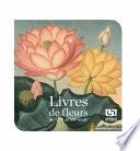 Livres de fleurs du XVIe au XXe siècle