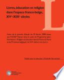 Livres, éducation et religion dans l'espace franco-belge, XVe-XIXe siècles