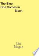 Liz Magor: the Blue One Comes in Black