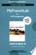 Lms Integration: Myfrenchlab with Pearson Etext-- Access Card -- For Points de Depart, Media-Enhanced Version