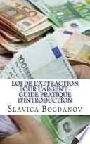 Loi de l'attraction Pour l'Argent - Guide Pratique D'introduction