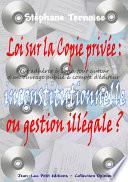 Loi sur la Copie privée : inconstitutionnelle ou gestion illégale ?