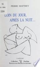 Loin du jour, après la nuit...