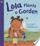 Lola Plants a Garden