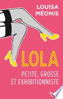 Lola S1.E1 - Petite, grosse et exhibitionniste