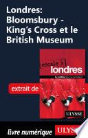 Londres : Bloomsbury - King's Cross et le British Museum