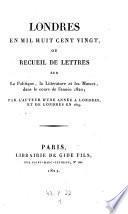 Londres en (1819.1820.1821.1822.1823.1824) ou recueil de lettres sur la politique, la litterature et les moeurs (dans le cours des annees 1819-1824)