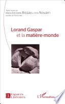 Lorand Gaspar et la matière-monde