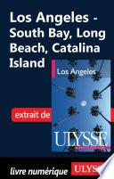 Los Angeles : South Bay, Long Beach, Catalina Island