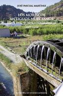 Livre Los moriscos antiguos murcianos