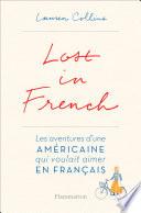 Lost in French. Les aventures d'une américaine qui voulait aimer en français