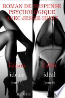 Lot de Romans de Suspense Psychologique avec Jessie Hunt : LA LIAISON IDÉALE (tome 7) et L’ALIBI IDÉAL (tome 8)
