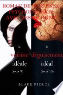 Lot de Romans de Suspense Psychologique avec Jessie Hunt : LA VOISINE IDÉALE (tome 9) et LE DÉGUISEMENT IDÉAL (tome 10)