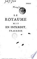 Lothaire et Valrade, ou le Royaume mis en interdit. Tragédie en 5 actes et en vers [par Paul-Philippe Gudin de La Brenellerie]