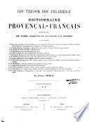 Lou tresor dóu Felibrige, ou Dictionnaire provençal-français embrassant les divers dialectes de la langue d'oc moderne