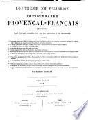 Lou tresor dóu Felibrige, ou, Dictionnaire provençal-français