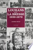 Louhans et la Bresse, 1939-1979