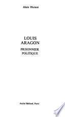Louis Aragon, prisonnier politique