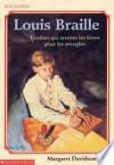 Louis Braille, l'enfant qui inventa les livres pour les aveugles