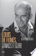 Louis de Funès, grimaces et gloire