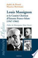 Louis Massignon et le Comité Chrétien d'Entente France-Islam (1947-1962)