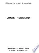 Louis Pergaud, Montbéliard, Maison Rossel, 17 octobre-22 novembre 1970