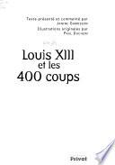 Louis XIII et les 400 coups