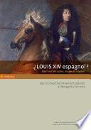 ¿Louis XIV espagnol?