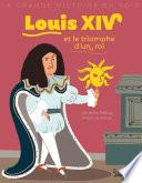 Louis XIV et le triomphe d'un roi