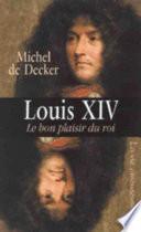 Louis XIV, le bon plaisir du roi