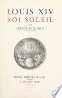 Louis XIV, roi soleil