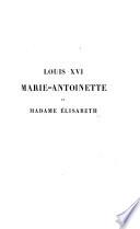 Louis XVI, Marie-Antoinette et Madame Élizabeth
