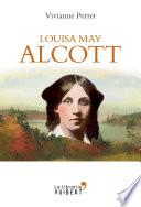 Louisa May Alcott - La mère des filles du docteur March - 1832-1888