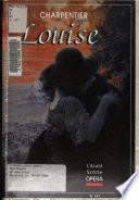 Louise, Charpentier