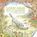 Loup gris et la mouche