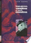 Loups-garous, vampires et autres monstres