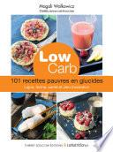 Low carb - 101 recettes pauvres en glucides