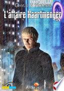 L’affaire Haartmenger -
