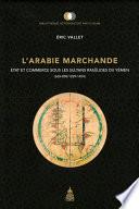 L’Arabie marchande